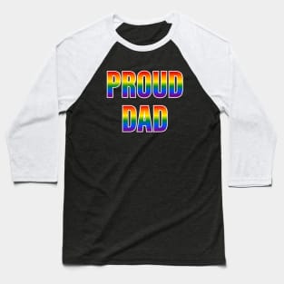 Rainbow Proud Dad LGBTQ Pride Baseball T-Shirt